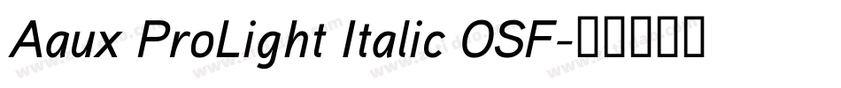 Aaux ProLight Italic OSF字体转换